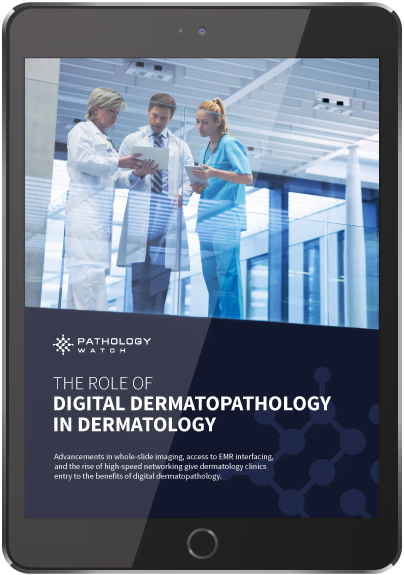 The Benefits of Adopting Digital Dermatopathology