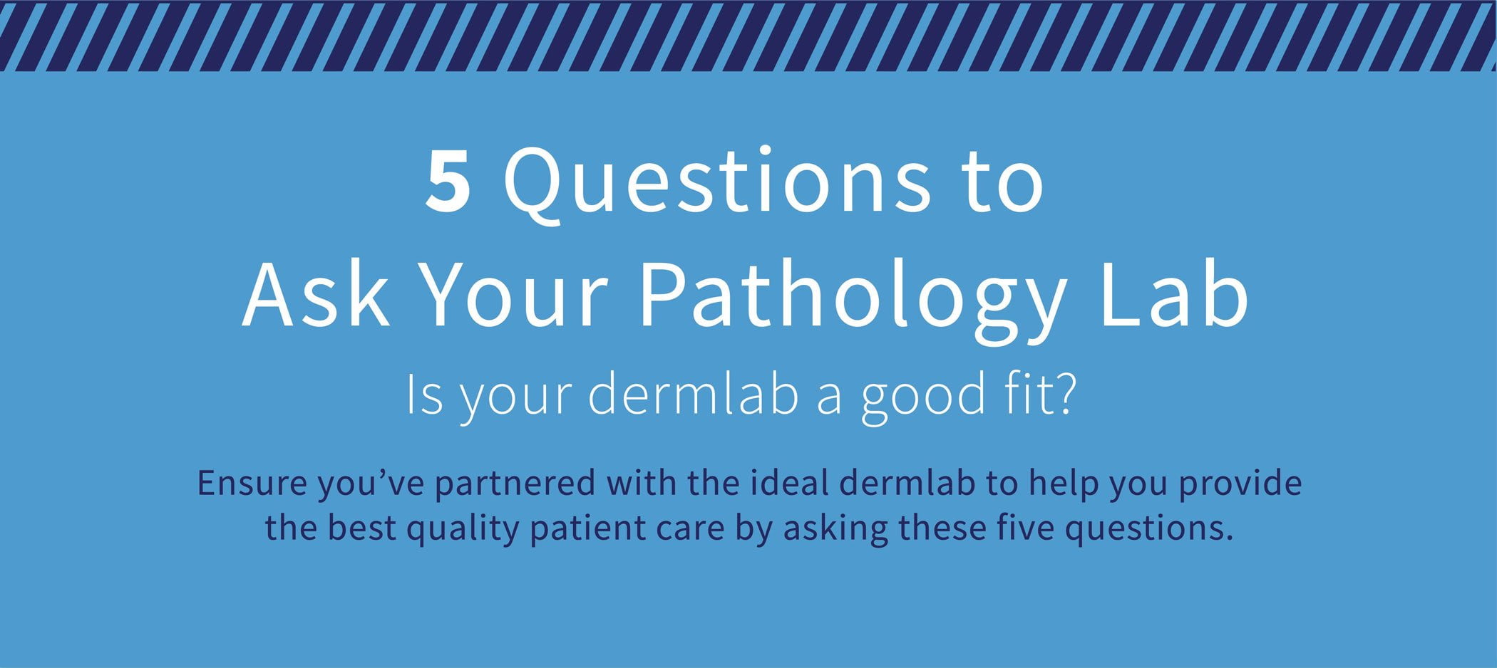 5 questions to ask your pathology lab