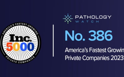 PathologyWatch Named to Inc. 500 Fastest-Growing Companies in America